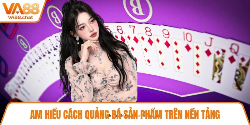 Am hiểu cách quảng bá sản phẩm trên nền tảng
