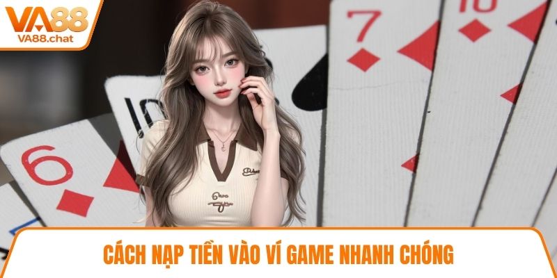 Cách nạp tiền vào ví game nhanh chóng