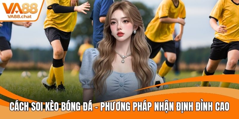 Cách soi kèo bóng đá