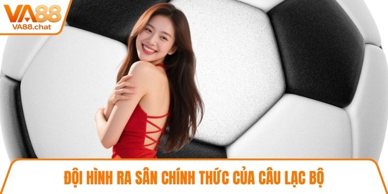 Đội hình ra sân chính thức của câu lạc bộ