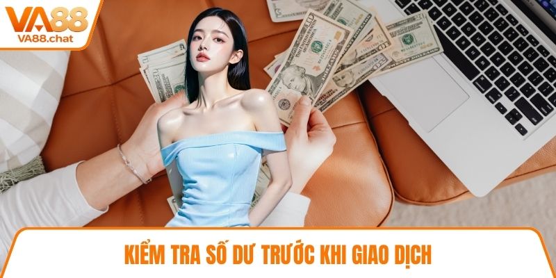 Kiểm tra số dư trước khi giao dịch