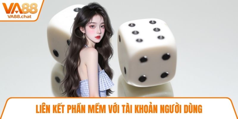 Liên kết phần mềm với tài khoản người dùng
