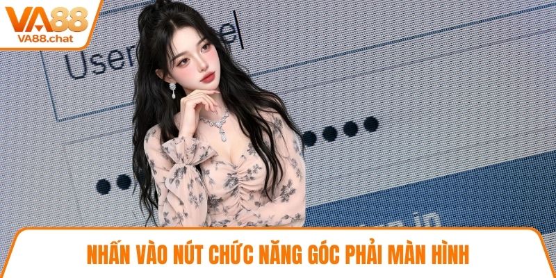 Nhấn vào nút chức năng góc phải màn hình